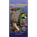 Mushroom Identification Guides :A Field Guide to Edible Mushrooms of the Pacific Northwest (Folding Pocket Guide)