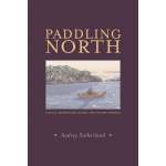 Sailing & Nautical Narratives :Paddling North: A Solo Adventure Along the Inside Passage