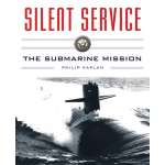 Submarines & Military Related :Silent Service: Submarine Warfare from World War II to the Present?An Illustrated and Oral History