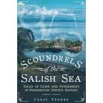 Washington :Scoundrels of the Salish Sea: Tales of Crime and Punishment in Washington State's History