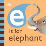 Board Books: Zoo :E is for Elephant