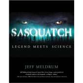 Sasquatch Research :Sasquatch: Legend Meets Science