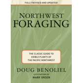 Foraging :NORTHWEST FORAGING: The Classic Guide to Edible Plants of the Pacific Northwest
