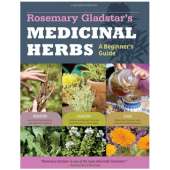 Foraging :Rosemary Gladstar's Medicinal Herbs: A Beginner's Guide