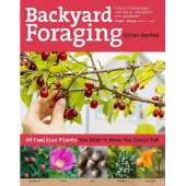 Foraging :Backyard Foraging: 65 Familiar Plants You Didn't Know You Could Eat