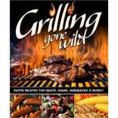 BBQ, Smoking, Grilling :Grilling Gone Wild: Zesty Recipes for Meats, Mains, Marinades and More