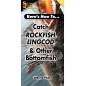 Fishing :Here's How To: Catch Rockfish, Lingcod and Other Bottomfish (Pocket Guide)