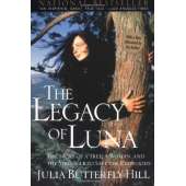 Conservation & Awareness :The Legacy of Luna: The Story of a Tree, a Woman and the Struggle to Save the Redwoods