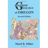 Rocks, Minerals & Geology Field Guides :Roadside Geology of Oregon, 2nd Edition
