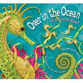 Fish, Sealife, Aquatic Creatures :Over in the Ocean, In a Coral Reef