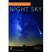 Astronomy & Stargazing :PHOTOGRAPHY: NIGHT SKY A Field Guide For Shooting After Dark