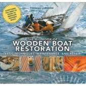 Boat Maintenance & Repair :The Big Book of Wooden Boat Restoration: Basic Techniques, Maintenance, and Repair