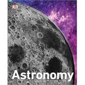 Space & Astronomy for Kids :Astronomy: A Visual Guide - Revised Edition