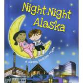 For Kids: Alaska :Night-Night Alaska