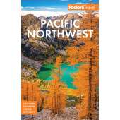 Pacific Coast / Pacific Northwest Travel & Recreation :Fodor's Pacific Northwest: Portland, Seattle, Vancouver, & the Best of Oregon and Washington
