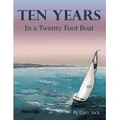 Sailing & Nautical Narratives :Ten Years in a Twenty Foot Boat