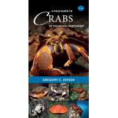 Beachcombing & Seashore Field Guides :A Field Guide to Crabs of the Pacific Northwest