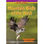 Birds :Mountain Birds of the West (KidsWorld)