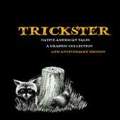 Native American Related Gifts and Books :Trickster: Native American Tales, A Graphic Collection, 10th Anniversary Edition