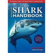 Aquarium Gifts and Books :The Shark Handbook: Second Edition: The Essential Guide for Understanding the Sharks of the World