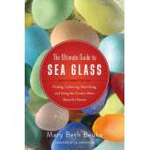 Beachcombing :The Ultimate Guide to Sea Glass: Beach Comber's Edition: Finding, Collecting, Identifying, and Using the Ocean's Most Beautiful Stones