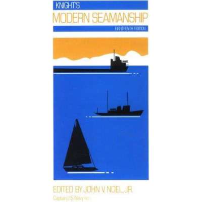 Boat Handling & Seamanship :Knight's Modern Seamanship, 18th edition