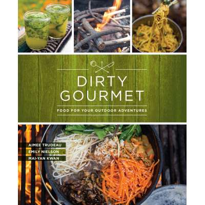 Camp Cooking :Dirty Gourmet: Food for Your Outdoor Adventures