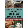 Survival Skills Of The Native Americans: Hunting, Trapping, Woodwork, And More - Book - Paracay