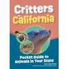 Critters Of California: Pocket Guide To Animals In Your State - Book - Paracay