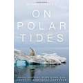 On Polar Tides: Paddling and Surviving the Coast of Northern Labrador
