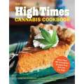 The Official High Times Cannabis Cookbook: More Than 50 Irresistible Recipes That Will Get You High