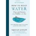 How to Read Water: Clues and Patterns from Puddles to the Sea