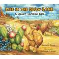 Life in the Slow Lane; A Desert Tortoise Tale