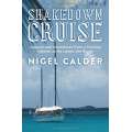 Shakedown Cruise: Lessons and Adventures from a Cruising Veteran as He Learns the Ropes