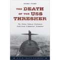 The Death of the USS Thresher: The Story Behind History's Deadliest Submarine Disaster