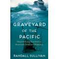 Graveyard of the Pacific: Shipwreck and Survival on America’s Deadliest Waterway - Book - Paracay