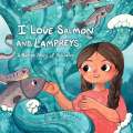 I-Love-Salmon-And-Lampreys-A-Native-Story-Of-Resilience-Book