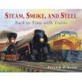 Steam, Smoke, And Steel: Back In Time With Trains - Book - Paracay