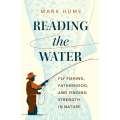 Reading the Water: Fly Fishing, Fatherhood, and Finding Strength in Nature - Book - Paracay