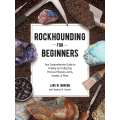 Rockhounding for Beginners: Your Comprehensive Guide to Finding and Collecting Precious Minerals, Gems, Geodes, & More - Book - Paracay