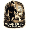 My Wife Left Me for Bigfoot - Vinyl Sticker (1 STICKER) - Paracay