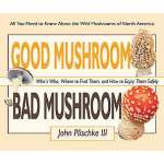 Mushroom Identification Guides :Good Mushroom, Bad Mushroom
