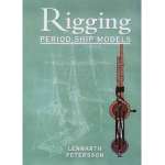 Rigging Period Ship Models: A Step-By-Step Guide to the Intricacies of the Square-Rig