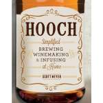 Beer, Wine & Spirits :Hooch: Simplified Brewing, Winemaking, and Infusing at Home
