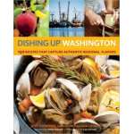 Seafood Recipe Books :Dishing Up® Washington: 150 Recipes That Capture Authentic Regional Flavors