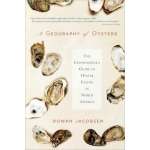 A Geography of Oysters: The Connoisseur's Guide to Oyster Eating in North America