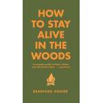 How to Stay Alive in the Woods