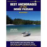 Pacific Coast / Pacific Northwest Travel & Recreation :BEST ANCHORAGES OF THE INSIDE PASSAGE – Second Edition