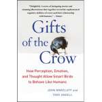 Gifts of the Crow: How Perception, Emotion, and Thought Allow Smart Birds to Behave Like Humans