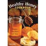 Healthy Honey Cookbook: Recipes, Anecdotes, and Lore, 2nd Edition